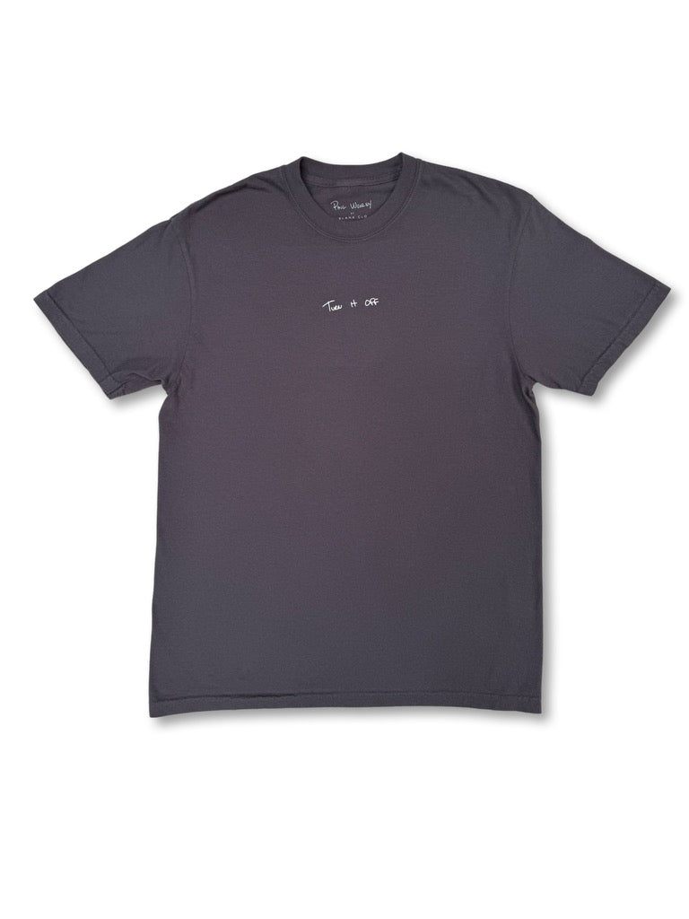 TURN IT OFF SS TEE